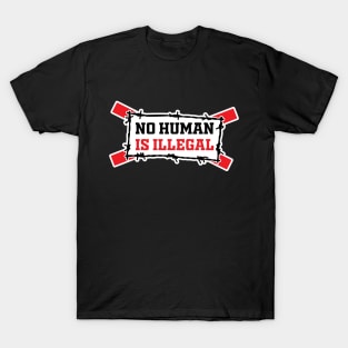 No Human Is Illegal T-Shirt